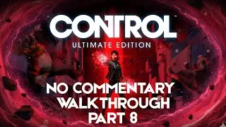 CONTROL Gameplay Walkthrough Part 8 [XBOX SERIES X] - No Commentary