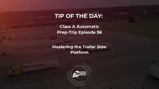 CDL Tip of the Day: Mastering the Trailer Side Platform