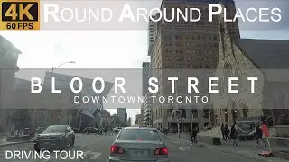 TORONTO LIFE | Driving tour 4K | BLOOR STREET Downtown Toronto Canada | Beautiful Scenery