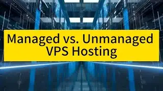 Managed vs. Unmanaged VPS Hosting: Which One to Choose? - Raksmart