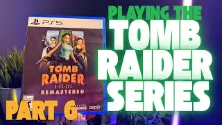 Playing the Tomb Raider Series - This is Tomb Raider 1 - Part 6