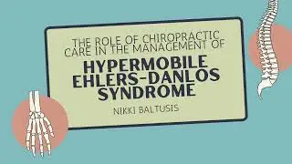 The Role of Chiropractic Care in the Management of Hypermobile EDS | Nikki Baltusis