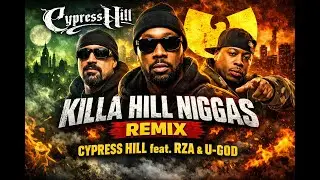 Cypress Hill -Killa Hill Niggas &middot;  RZA &middot; U-God (remix Toporek)