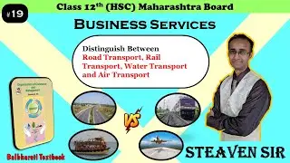 #19 | HSC | Maharashtra | Balbharati | Business Services | Road Vs Rail Vs Water Vs Air (Transport)