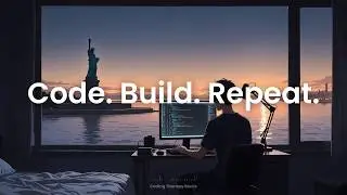 Code. Build. Repeat. - Chillstep Productivity Mix For Developers