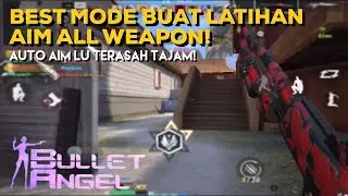 BEST MODE BUAT LATIHAN AIM ALL WEAPON | Bullet Angel | Vizele