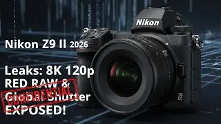Nikon Z9 II 2026 Leaks: 8K 120p RED RAW & Global Shutter EXPOSED!