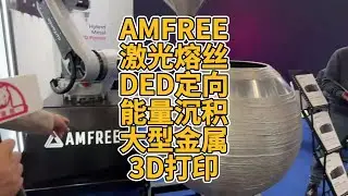 AMFREE Laser Wire DED: Large-Scale Metal 3D Printing via Directed Energy Deposition