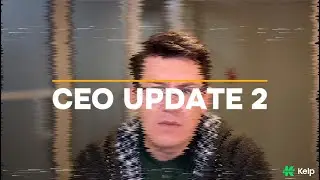 Kelp CEO Update 2 | Jan 2025