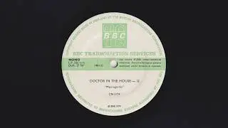 Doctor In The House 12 - Marriage-itis - BBC Transcription Service - CN 3174 - 144110