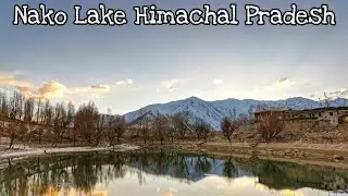 Nako Lake in Winter | Nako Lake Himachal | Nako Lake Kinnaur