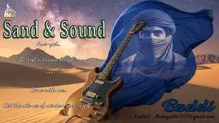 🎸Sand & Sound _ Desert EchoesTuareg Fusion Vibes... *Baddi*-02- #DesertBlues #SaharanSound