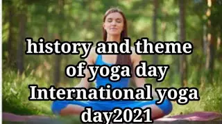 history of yoga day। theme of yoga day2021।kids yoga video। International day of yoga2021।