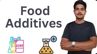 Food Additive | Types of Food Additives | Use of Food Additives in Food Products