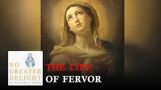 The Life of Fervor - May 25, 25 | No Greater Delight
