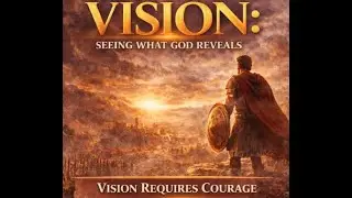 Vision Requires Courage