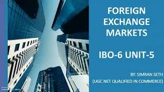 IBO-06 || FOREIGN EXCHANGE MARKET : AN INTRODUCTION || UNIT-5 || IGNOU || M.COM @IGNOUepathshalabySimran0108