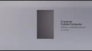Crestron Collab Compute &mdash; The Foundation for Collaboration