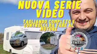 Nuova serie video: TAGLIANDO COMPLETO  e controlli GENERALI. #auto#camper#van