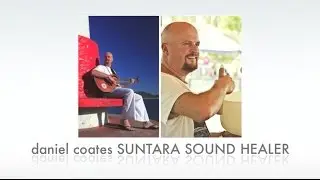SUNTARA SOUND HEALER - Daniel Coates (Musician/Vocals) #soundmedicine