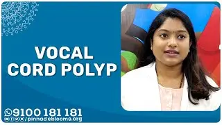 Vocal Cord Polyp  | Pinnacle Blooms Network - #1 Autism Therapy Centres Network