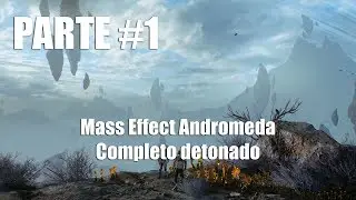 Mass Effect Andromeda Parte #1 Completo Detonado