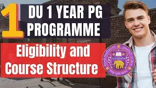 Delhi University 1-Year PG Program 2025: Eligibility & Course Structure Explained