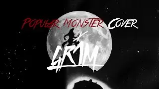 Popular Monster Cover - GR1M - Original by Falling In Reverse