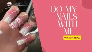 Do my nails with me 