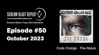 Code Orange - The Above  (SBR Review, Oct 2023, Ep.#50)