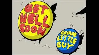 Get Well Soon Brave Little Guy