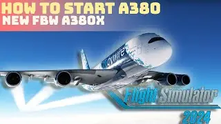 FlyByWire A380X STARTUP TUTORIAL | EASY | Microsoft flight simulator 2024