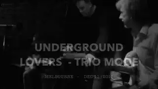 Got Off On It - Underground Lovers  (in trio mode)