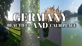 GERMANY || BEAUTY AND NATURE || CALM PLACE || VLOG
