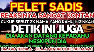 PELET SADIS🤲 SIAPAPUN YANG KAMU SEBUT...ATAS IZIN ALLAH🤲SECEPAT KILAT⚡DIA AKAN MENJADI MILIKMU