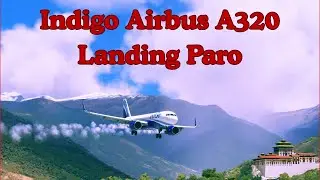 Spectacular Landing! IndiGo A320 Touches Down at Paro