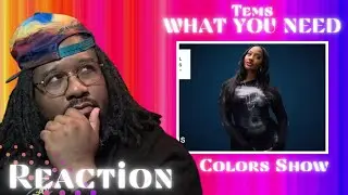 TEMS - WHAT YOU NEED | A COLORS SHOW | JUSRZD MUSIC REACTIONS
