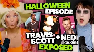 Travis Scott CHEATING Timeline?! Ned Fulmer Exposed AGAIN (Ep 19 HALLOWEEN)