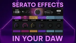 Serato Hex FX Plugin - First Look | Beatsource Tech