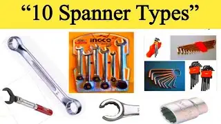 10 Different Types of Spanners | Tools Name with Uses