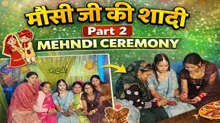 Finally Mausi Ji Ki Shaadi Ka Part 2 💍💚 – Mehndi Ceremony Vlog Aagya 💚 | Wedding Vlog