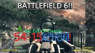 Battlefield 6 THE EVE OF CHAOS!! 54-15
