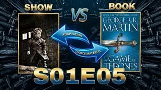 Game of Thrones Season 1 Episode 5 | Show vs Books Differences Explained (Hindi)