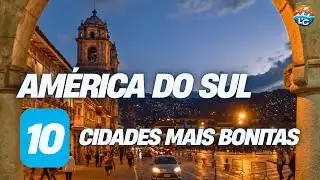 10 Cidades Mais Bonitas na América do Sul