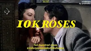 [THAISUB] 10k Roses - WIM แปลไทย