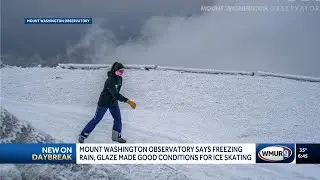 Mount Washington Observatory says freezing rain, glaze ice presented good conditions for ice skating