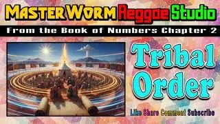 Tribal Order (Numbers Chapter 2) Reggae Worship Song