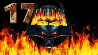 DOOM 64 ► Level 17: Watch Your Step