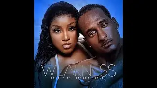 Weakness- Quik V Ft Daysha Taylor & Mishon