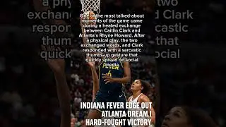 dream vs fever : Indiana Fever Edge Out Atlanta Dream in Hard-Fought Victory.  #nba #fever #dream